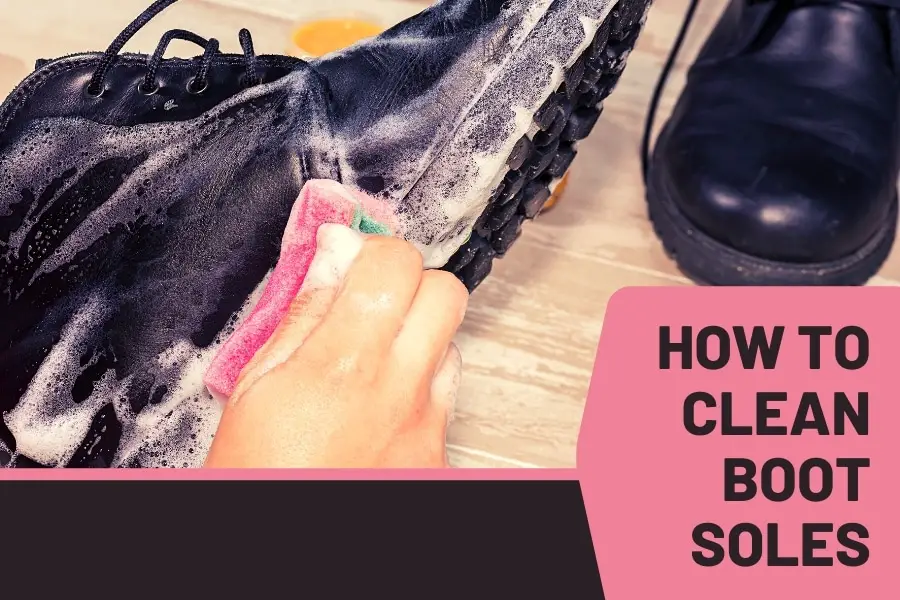 How To Clean Boot Soles