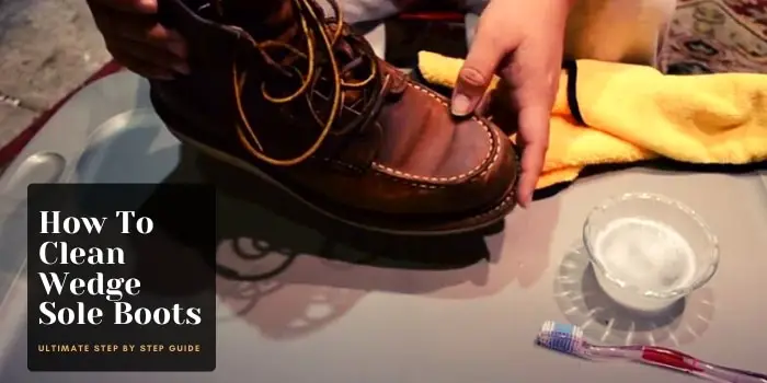How To Clean Wedge Sole Boots