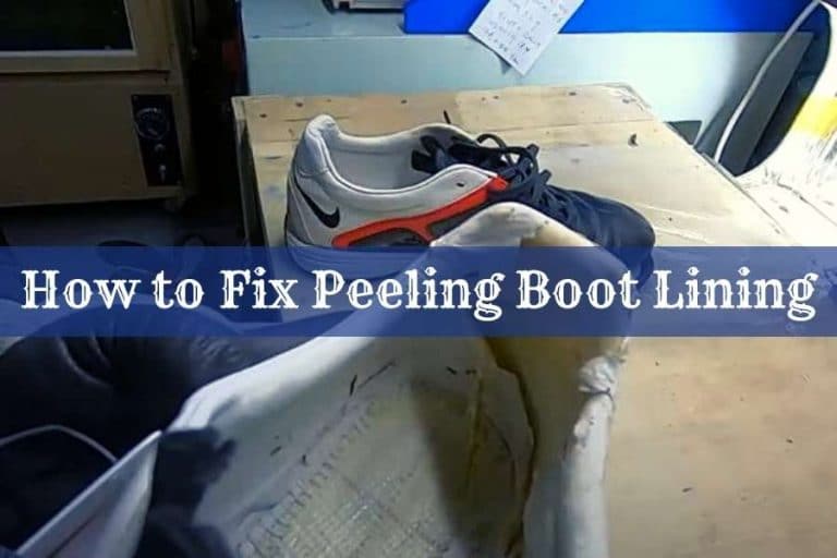 How to Fix Peeling Boot Lining – Step by Step Guide