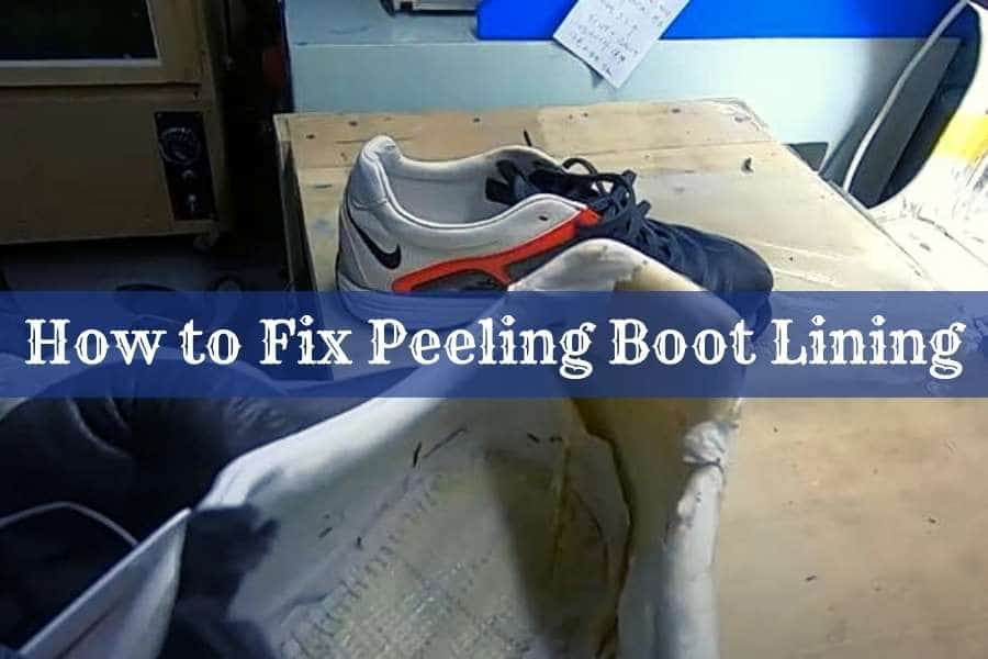 How to Fix Peeling Boot Lining
