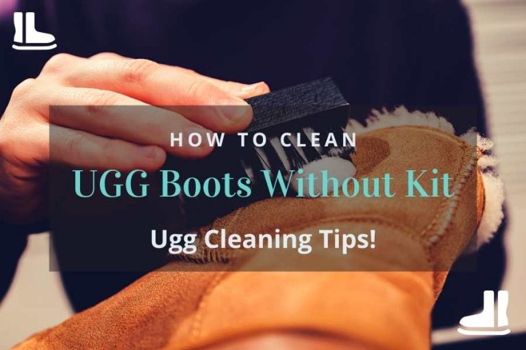 How To Clean UGG Boots Without Kit – Ugg Cleaning Tips!